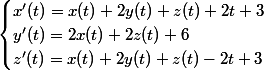 \begin{cases} x'(t) = x(t)+2y(t)+z(t)+2t+3 \\ y'(t) = 2x(t)+2z(t)+6 \\ z'(t) =x(t)+2y(t)+z(t)-2t+3 \end{cases}